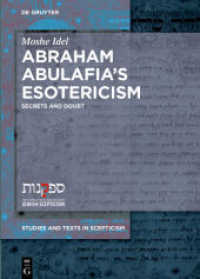 Abraham Abulafia's Esotericism : Secrets and Doubts (Studies and Texts in Scepticism 4)