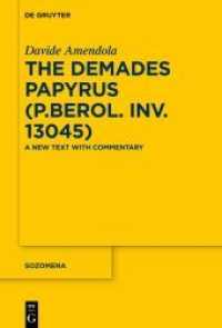 The Demades Papyrus (P.Berol. inv. 13045) : A New Text with Commentary. Dissertationsschrift (Sozomena 17)