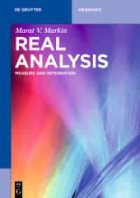 実解析：測度と積分（テキスト）<br>Real Analysis : Measure and Integration (De Gruyter Textbook) （2019. XV, 339 S. 5 b/w ill. 240 mm）