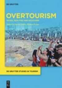 オーバーツーリズム：論点、現実と解決策<br>Overtourism : Issues, realities and solutions (De Gruyter Studies in Tourism 1) （2019. X, 289 S. 23 b/w and 24 col. ill., 19 b/w tbl. 240 mm）