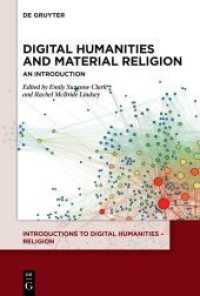Digital Humanities and Material Religion : An Introduction (Introductions to Digital Humanities - Religion) （2022. VII, 212 S. 18 col. ill. 230 mm）