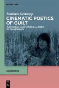 映画における罪悪感の詩学<br>Cinematic Poetics of Guilt : Audiovisual Accusation as a Mode of Commonality (Cinepoetics - English edition 9) （2021. VIII, 257 S. 230 mm）