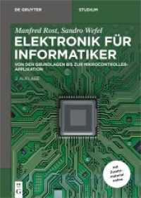 Elektronik für Informatiker : Von den Grundlagen bis zur Mikrocontroller-Applikation (De Gruyter Studium) （2. Aufl. 2021. XI, 595 S. 404 col. ill., 34 b/w tbl. 240 mm）