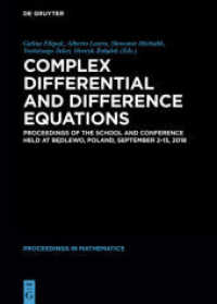 Complex Differential and Difference Equations : Proceedings of the School and Conference held at Bedlewo， Poland， September 2-15， 2018 (De Gruyter Proceedings in Mathematics)