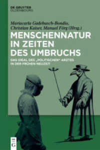 Menschennatur in Zeiten des Umbruchs : Das Ideal des politischen Arztes in der Frühen Neuzeit （2020. VII, 260 S. 11 b/w ill. 230 mm）