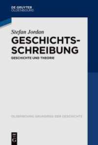 Geschichtsschreibung : Geschichte und Theorie (Oldenbourg Grundriss der Geschichte 55) （2024. XIII, 243 S. 10 b/w and 3 col. ill. 230 mm）