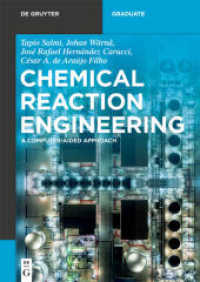 Chemical Reaction Engineering : A Computer-Aided Approach (De Gruyter Textbook) （2020. XVII, 235 S. 35 b/w and 33 col. ill., 38 b/w tbl. 240 mm）
