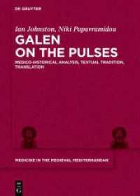 Galen on the Pulses : Medico-historical Analysis， Textual Tradition， Translation (Medicine in the Medieval Mediterranean 10)