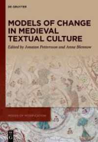 Models of Change in Medieval Textual Culture (Modes of Modification 3) （2024. 260 S. 1 b/w and 40 col. ill., 10 col. tbl. 240 mm）