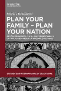 Plan Your Family - Plan Your Nation : Dissertationsschrift (Studien zur Internationalen Geschichte 45)