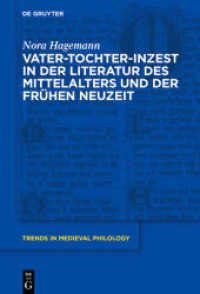 Vater-Tochter-Inzest in der Literatur des Mittelalters und der Frühen Neuzeit : Dissertationsschrift (Trends in Medieval Philology 36)