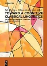 Toward a Cognitive Classical Linguistics : The Embodied Basis of Constructions in Greek and Latin