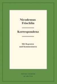 Nicodemus Frischlin: Korrespondenz, 2 Teile : Mit Regesten und Kommentar (Neudrucke deutscher Literaturwerke. N. F. 105/106/107) （2022. LXXV, 2011 S. 11 b/w and 30 col. ill. 240 mm）