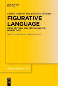 Figurative Language : Cross-Cultural and Cross-Linguistic Perspectives (Trends in Linguistics. Studies and Monographs [TiLSM] 350) （2. Aufl. 2021. XVI, 487 S. 1 b/w tbl. 230 mm）