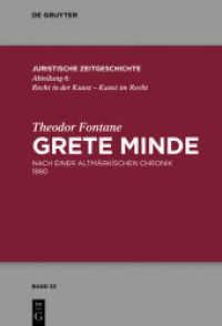 Theodor Fontane, Grete Minde : Nach einer altmärkischen Chronik (1880). Roman (Juristische Zeitgeschichte / Abteilung 6 52) （2018. VII, 229 S. 7 b/w ill. 230 mm）