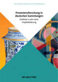 Provenienzforschung in deutschen Sammlungen : Einblicke in zehn Jahre Projektförderung (Provenire 1) （2019. XXVI, 372 S. 75 b/w and 75 col. ill. 240 mm）