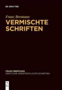 Franz Brentano: Sämtliche veröffentlichte Schriften. Abt.4 Band 9 Vermischte Schriften (Franz Brentano: Sämtliche veröffentlichte Schriften Abteilung IV/Band 9) （2020. XLII, 270 S. 210 mm）