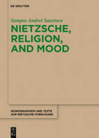 Nietzsche， Religion， and Mood (Monographien und Texte zur Nietzsche-Forschung 71)