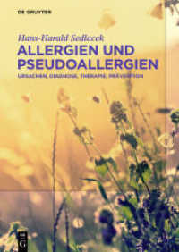 Allergien und Pseudoallergien : Ursachen, Diagnose, Therapie, Prävention （2020. IX, 552 S. 100 b/w tbl. 240 mm）