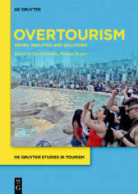 Overtourism : Issues， realities and solutions (De Gruyter Studies in Tourism 1)