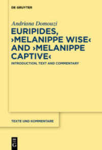 Euripides， 'Melanippe Wise' and 'Melanippe Captive' : Introduction， Text and Commentary (Texte und Kommentare 63)