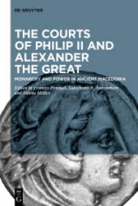 The Courts of Philip II and Alexander the Great : Monarchy and Power in Ancient Macedonia （2022. VIII, 304 S. 230 mm）
