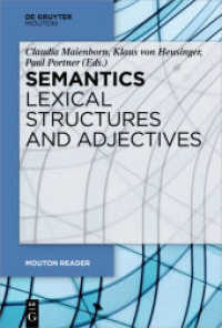 意味論読本：語彙構造と形容詞<br>Semantics - Lexical Structures (Mouton Reader) （2019. VI, 571 S. 230 mm）
