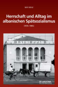 Herrschaft und Alltag im albanischen Spätsozialismus (1976-1985) (Südosteuropäische Arbeiten 161) （2018. 326 S. 36 b/w ill. 244 x 168 mm）