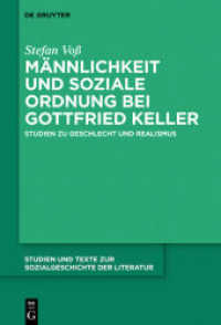 Männlichkeit und soziale Ordnung bei Gottfried Keller : Studien zu Geschlecht und Realismus (Studien und Texte zur Sozialgeschichte der Literatur 147)