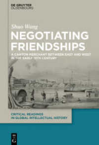 Negotiating Friendships : A Canton Merchant Between East and West in the Early 19th Century (Critical Readings in Global Intellectual History 3)