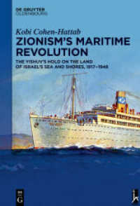 Zionism's Maritime Revolution : The Yishuv's Hold on the Land of Israel's Sea and Shores， 1917-1948