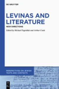 レヴィナスと文学<br>Levinas and Literature : New Directions (Perspectives on Jewish Texts and Contexts 15) （2020. XXII, 314 S. 2 b/w ill. 230 mm）
