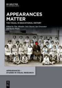 Appearances Matter : The Visual in Educational History (Appearances - Studies in Visual Research 2) （2021. VI, 283 S. 55 b/w ill. 230 mm）