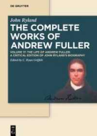 Andrew Fuller: The Complete Works of Andrew Fuller. Volume 17 The Life of Andrew Fuller : A Critical Edition of John Ryland's Biography （2021. XIII, 459 S. 240 mm）