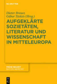 Aufgeklärte Sozietäten， Literatur und Wissenschaft in Mitteleuropa (Frühe Neuzeit 229)