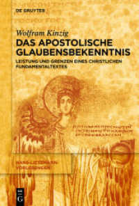 Das Apostolische Glaubensbekenntnis : Leistung und Grenzen eines christlichen Fundamentaltextes (Hans-Lietzmann-Vorlesungen 17) （2018. XI, 32 S. 230 mm）