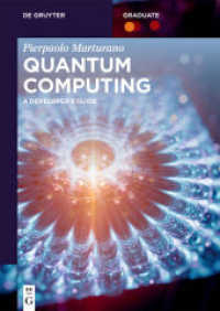 Quantum Computing : A Developer's Guide (De Gruyter Textbook) （2024. XX, 200 S. 30 b/w and 100 col. ill., 30 b/w tbl. 240 mm）