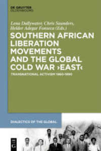 Southern African Liberation Movements and the Global Cold War 'East' : Transnational Activism 1960-1990 (Dialectics of the Global 4)