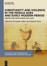 Christianity and Violence in the Middle Ages and Early Modern Period : Perspectives from Europe and Japan (Studies in Early Modern and Contemporary European History 3)