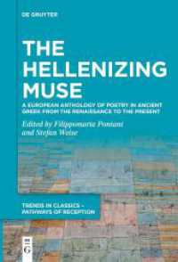 The Hellenizing Muse : A European Anthology of Poetry in Ancient Greek from the Renaissance to the Present (Trends in Classics - Pathways of Reception 6) （2021. IX, 831 S. 1 b/w and 15 col. ill., 1 b/w tbl. 230 mm）