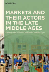 Markets and their Actors in the Late Middle Ages （2020. VI, 150 S. 2 col. ill. 230 mm）