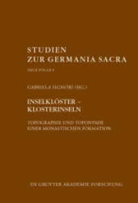 Inselklöster - Klosterinseln : Topographie und Toponymie einer monastischen Formation (Studien zur Germania Sacra, Neue Folge 9) （2019. VI, 278 S. 21 col. ill. 240 mm）