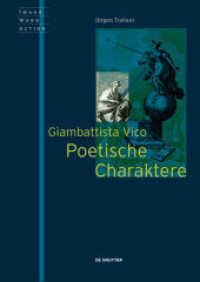 ヴィーコにおけるイメージと学<br>Giambattista Vico - Poetische Charaktere : Sprache, Bilder und Wissen bei Giambattista Vico (Image Word Action / Bild Wort Aktion / Imago Sermo Actio 7) （2019. 206 S. 6 b/w ill. 240 mm）