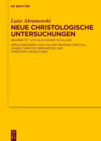 Neue Christologische Untersuchungen : Bearbeitet von Alexander Schilling Herausgegeben von Volker Henning Drecoll， Hanns Christof Brennecke und Christoph Markschies (Texte und Untersuchungen zur Geschichte der altchristlichen Literatur 187)