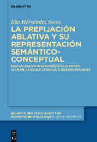 La prefijación ablativa y su representación semántico-conceptual (Beihefte zur Zeitschrift für romanische Philologie 446)