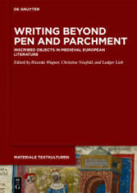 Writing Beyond Pen and Parchment : Inscribed Objects in Medieval European Literature (Materiale Textkulturen 30) （2019. VIII, 340 S. 4 b/w and 1 col. ill. 240 mm）