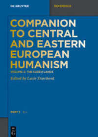 Companion to Central and Eastern European Humanism. Volume 2 Czech Lands， Part 1 (Companion to Central and Eastern European Humanism Volume 2)