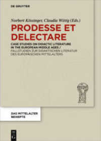 Prodesse et delectare : Case Studies on Didactic Literature in the European Middle Ages / Fallstudien zur didaktischen Literatur des europäischen Mittelalters (Das Mittelalter. Perspektiven mediävistischer Forschung. Beihefte 11) （2019. VIII, 412 S. 6 b/w and 36 col. ill. 240 mm）