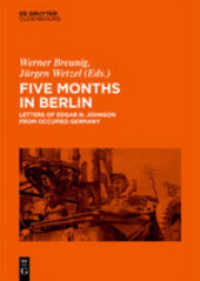 Five Months in Berlin : Letters of Edgar N. Johnson from Occupied Germany （2020. V, 464 S. 65 b/w and 21 col. ill. 238 mm）