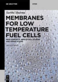 Membranes for Low Temperature Fuel Cells : New Concepts, Single-Cell Studies and Applications (De Gruyter STEM) （2. Aufl. 2019. XIV, 158 S. 3 b/w and 35 col. ill., 13 b/w tbl. 240 mm）